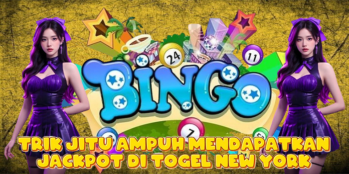 Trik Jitu Ampuh Mendapatkan Jackpot di Togel New York Trik Jitu Ampuh Mendapatkan Jackpot di Togel New York